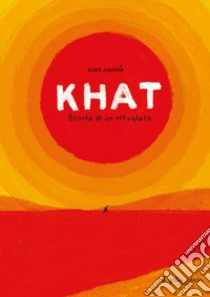 Khat. Storia di un rifugiato. Ediz. a colori libro di Abadìa Ximo