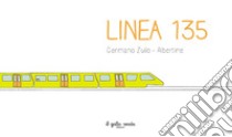 Linea 135. Ediz. a colori libro di Zullo Germano