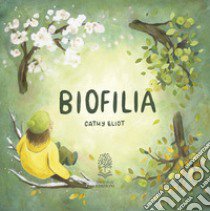 Biofilia libro di Eliot Cathy