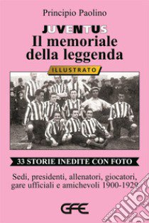 Juventus. Il memoriale della leggenda libro di Paolino Principio