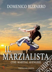 Il marzialista libro di Bizzarro Domenico