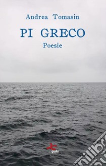 Pi greco. Ediz. italiana e friulana libro di Tomasin Andrea; Fierro G. (cur.)