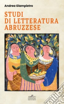 Studi di letteratura abruzzese libro di Giampietro Andrea