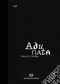 Adunata libro di Colombo Marco M.