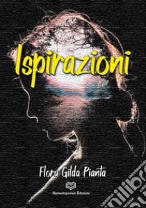 Ispirazioni libro di Pianta Flora Gilda