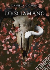 Lo sciamano libro di Daniela Giorgini