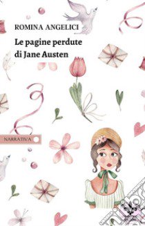 Le pagine perdute di Jane Austen libro di Angelici Romina