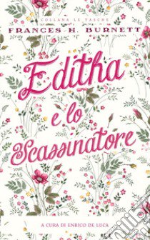 Editha e lo scassinatore libro di Hodgson Burnett Frances; De Luca E. (cur.)