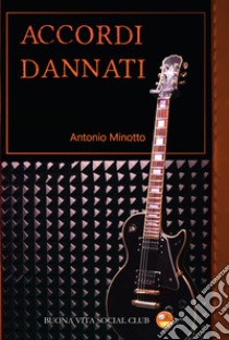 Accordi dannati libro di Minotto Antonio