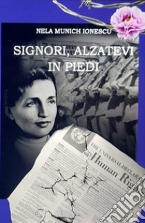 Signori, alzatevi in piedi libro di Munich Ionescu Nela