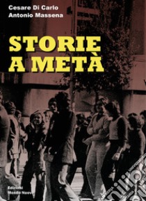 Storie a metà libro di Di Carlo Cesare; Massena Antonio