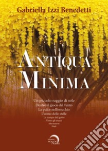 Antiqua minima libro di Izzi Benedetti Gabriella