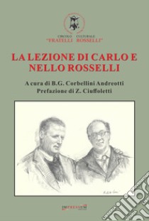 La lezione di Carlo e Nello Rosselli libro di Corbellini Andreotti Berto Giuseppe