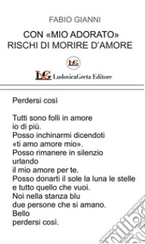 Con «mio adorato» rischi di morire d'amore libro di Gianni Fabio; Hansford G. (cur.)