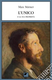 L'unico e la sua proprietà libro di Stirner Max