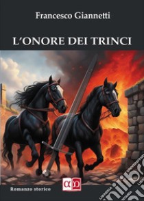 L'onore dei Trinci libro di Giannetti Francesco