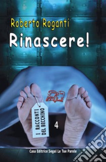 Rinascere! Ediz. integrale libro di Grog