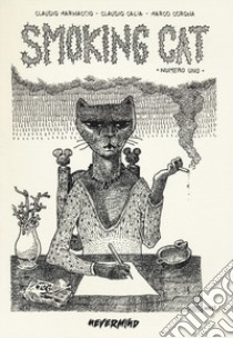 Smoking cat. Vol. 1 libro di Marinaccio Claudio; Calia Claudio; Corona Marco