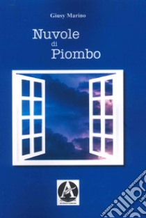 Nuvole di piombo libro di Marino Giusy