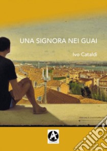 Una signora nei guai libro di Cataldi Ivo