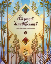 La pianta della speranza. Ediz. a colori libro di Erculiani Marco Sergio; Petrolito Federico