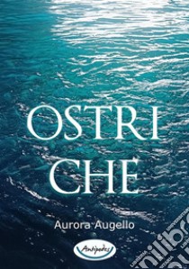 Ostriche libro di Augello Aurora