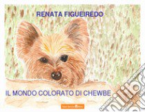 Il mondo colorato di Chewbe libro di Figueiredo Renata