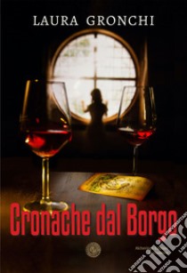 Cronache dal Borgo libro di Gronchi Laura