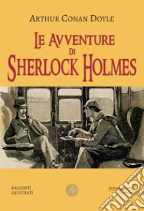 Le avventure di Sherlock Holmes libro di Doyle Arthur Conan