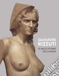 Le mille forme dell'anima libro di Rizzuti Salvatore; Ferrantelli V. (cur.)