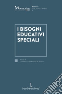 I bisogni educativi speciali libro di Arcuri Liana; Bianco Maurizio Massimo; Augello Rosanna; Arcuri L. (cur.); Bianco M. M. (cur.)