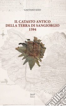 Il catasto antico della Terra di San Giorgio 1594 libro di Izzo Gaetano