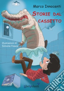 Storie dal cassetto libro di Innocenti Marco