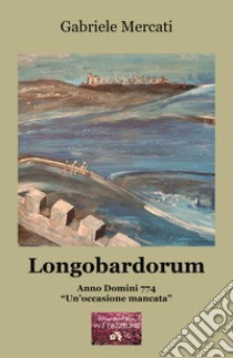 Longobardorum libro di Mercati Gabriele