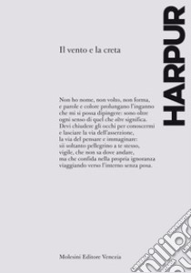 Il vento e la creta libro di Harpur James; Diano F. (cur.)