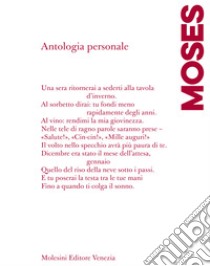 Antologia personale. Ediz. italiana e francese libro di Moses Emmanuel; Baraldi M. (cur.)