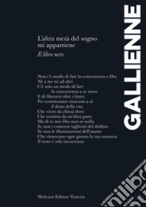 L'altra metà del sogno mi appartiene. Il libro nero. Ediz. francese e italiana libro di Gallienne Alicia