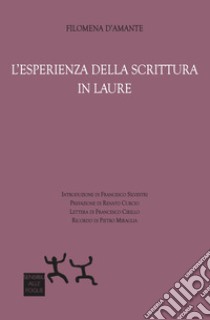 L'esperienza della scrittura in Laure libro di D'Amante Filomena; Silvestri F. (cur.)