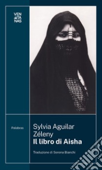 Il libro di Aisha libro di Aguilar Zeleny Sylvia