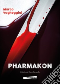 Pharmakon libro di Vagheggini Marco