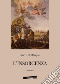 L'insorgenza libro di Del Pasqua Marco