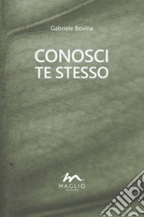 Conosci te stesso libro di Bovina Gabriele