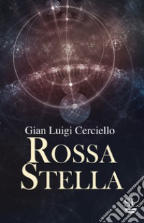 Rossa Stella libro di Cerciello Gian Luigi