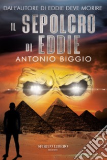 Il sepolcro di Eddie libro di Biggio Antonio