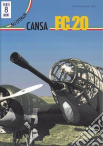 Cansa FC 20. Ediz. italiana e inglese libro di Gorena Luigi