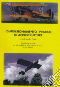 Dimensionamento pratico di aerostrutture libro di Galè Ferdinando