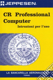 CR professional computer. Istruzioni per l'uso libro