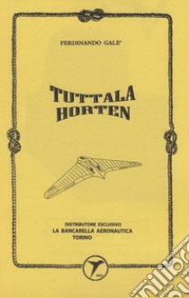 Tuttala horten libro di Galè Ferdinando