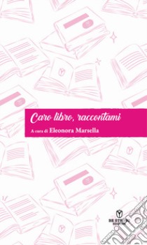 Caro libro, raccontami libro di Marsella E. (cur.)