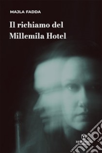 Il richiamo del Millemila Hotel libro di Fadda Majla